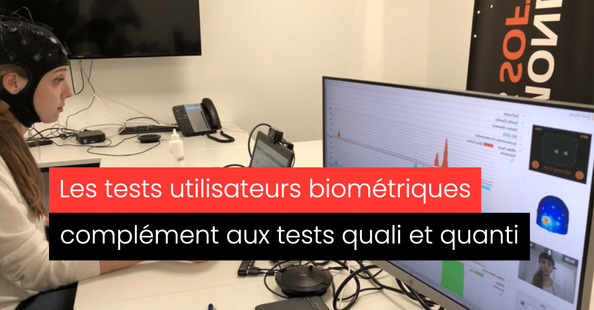UX Design Comportemental, les tests utilisateurs biométriques test quali quanti