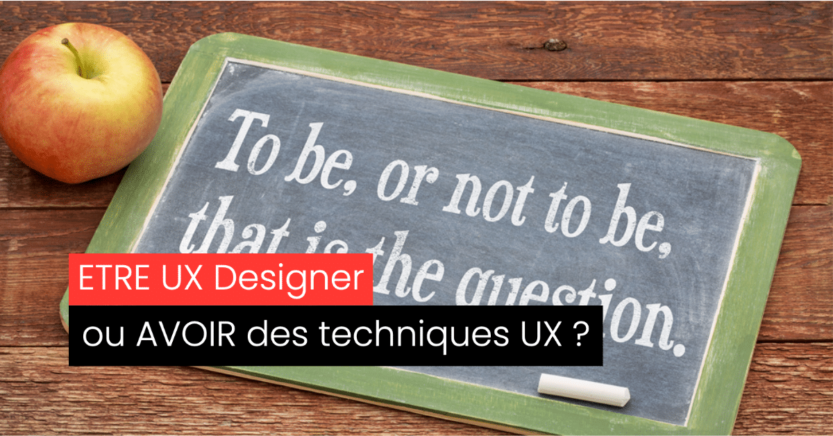 UX Design Comportemental, ETRE designer comportemental ou AVOIR des techniques UX