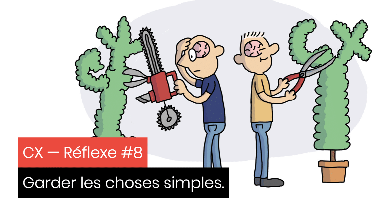 Expérience client — Garder les choses simples.